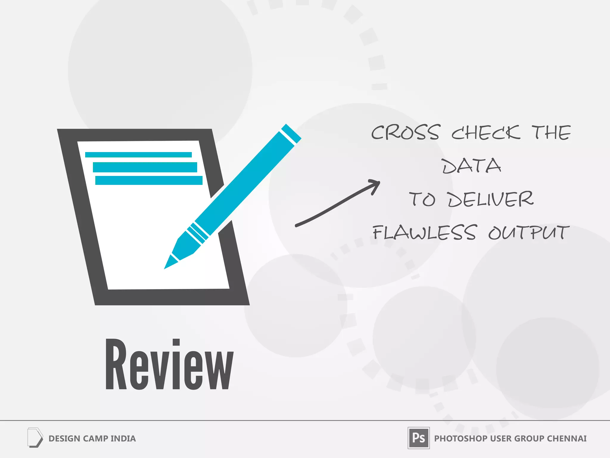 cROSS CHECK THE
     DATA
  TO DELIVER
FLAWLESS OUTPUT
 