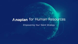 for Human Resources
Empowering Your Talent Strategy
 