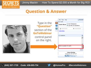 Question & Answer
Type in the
“Question”
section of the
GoToWebinar
control panel
on the right.
 
