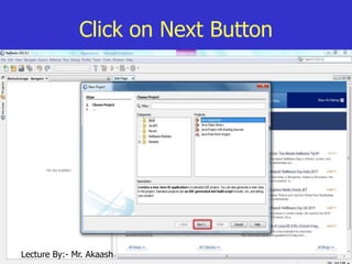 7
Click on Next Button
Lecture By:- Mr. Akaash
 
