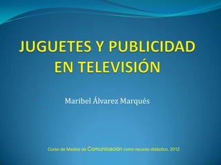 Maribel Álvarez Marqués




Curso de Medios de Comunicación como recurso didáctico, 2012
 
