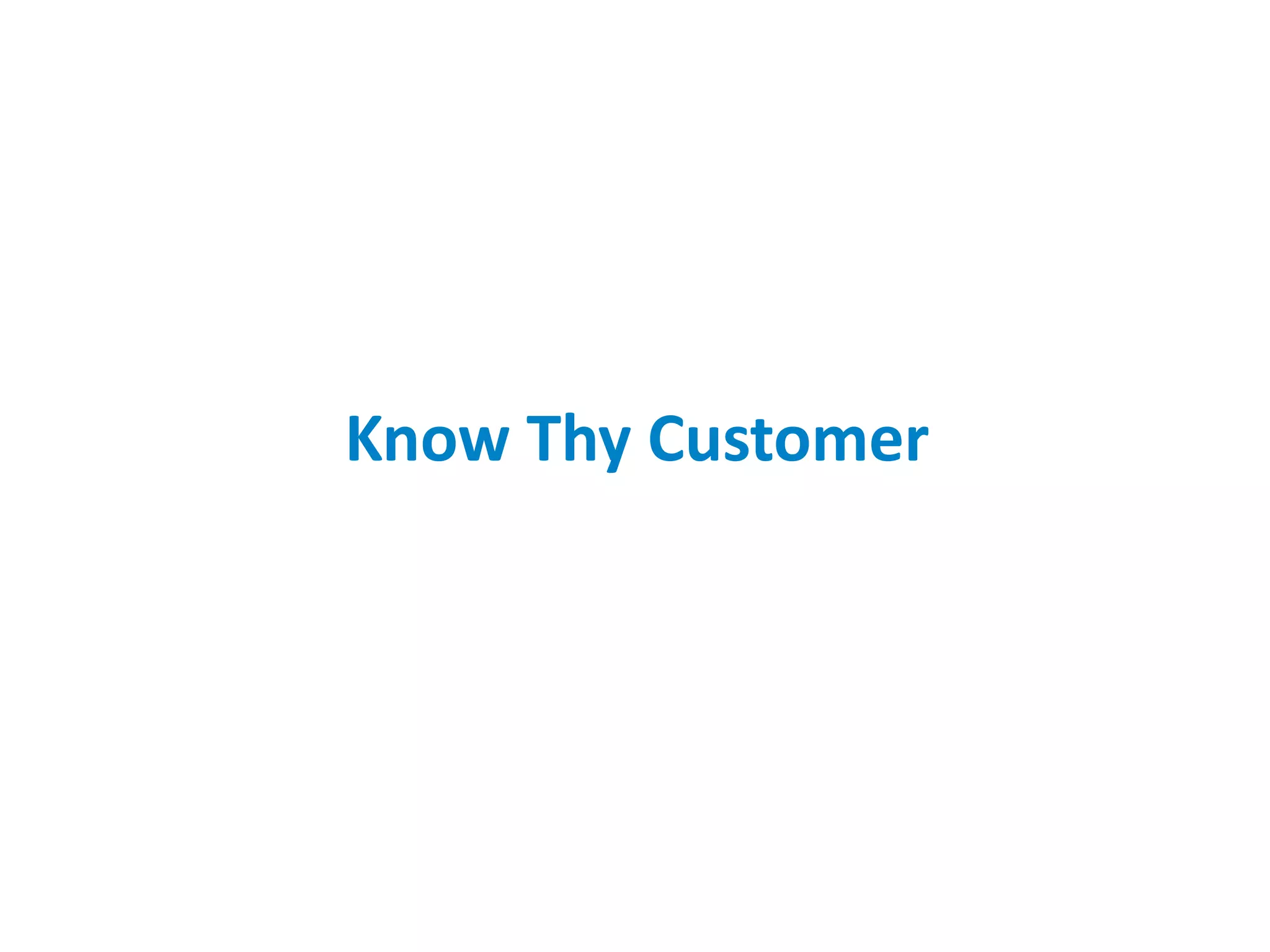 Know Thy Customer
 
