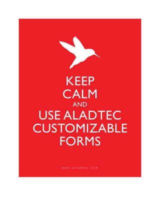 Keep Calm and Use Aladtec's Customizable Forms 