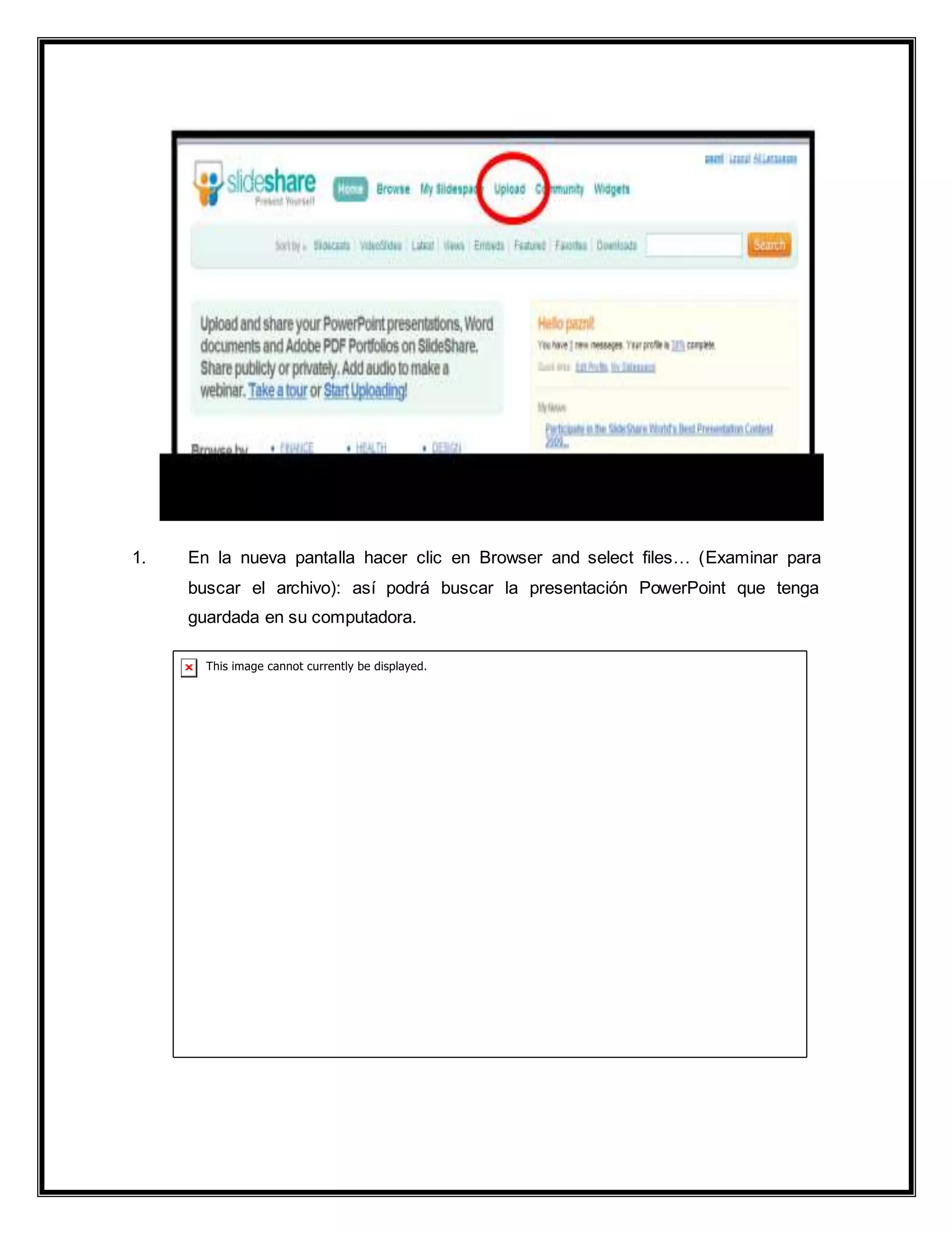 1. En la nueva pantalla hacer clic en Browser and select files… (Examinar para
buscar el archivo): así podrá buscar la presentación PowerPoint que tenga
guardada en su computadora.
 