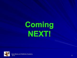 Astro Media and Wellinkton Academy
 2012                                8
 