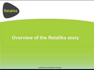 Overview of the Retalika story 