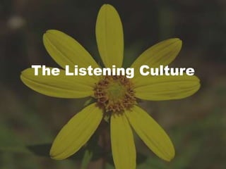 The Listening Culture
 