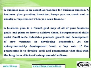 www.niir.org www.entrepreneurindia.co
A business plan is an essential roadmap for business success. A
business plan provid...