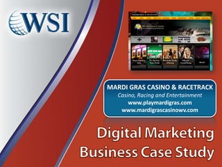 MARDI  GRAS  CASINO  &  RACETRACK
   Casino,  Racing  and  Entertainment
       www.playmardigras.com  
    www.mardigrascasinowv.com  
 