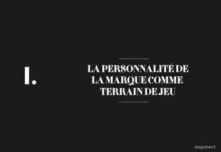 I. LAPERSONNALITÉDE
LAMARQUE COMME
TERRAINDEJEU
 