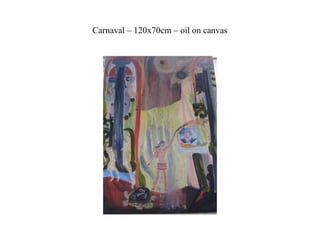 Carnaval – 120x70cm – oil on canvas 