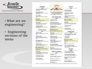 • What are we
engineering?
• Engineering
sections of the
menu
 