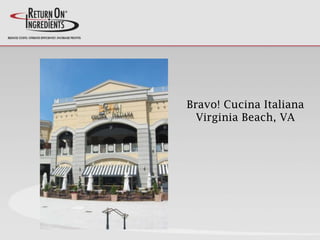 Bravo! Cucina Italiana
Virginia Beach, VA
 