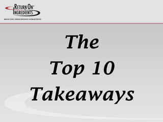The
Top 10
Takeaways
 