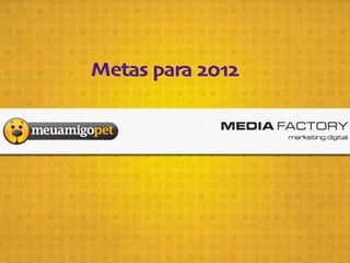 Metas para 2012
 