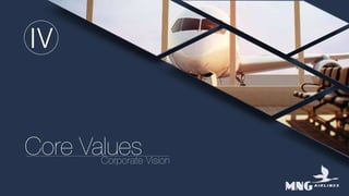 IV
Core ValuesCorporate Vision
 