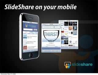 SlideShare on your mobile




Wednesday, March 18, 2009
 