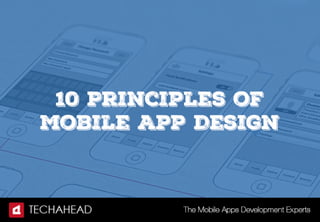 10 Principles of Mobile App Design