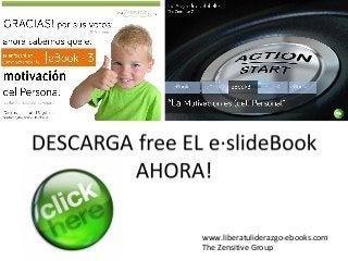 www.liberatuliderazgo-ebooks.com
The Zensitive Group
 