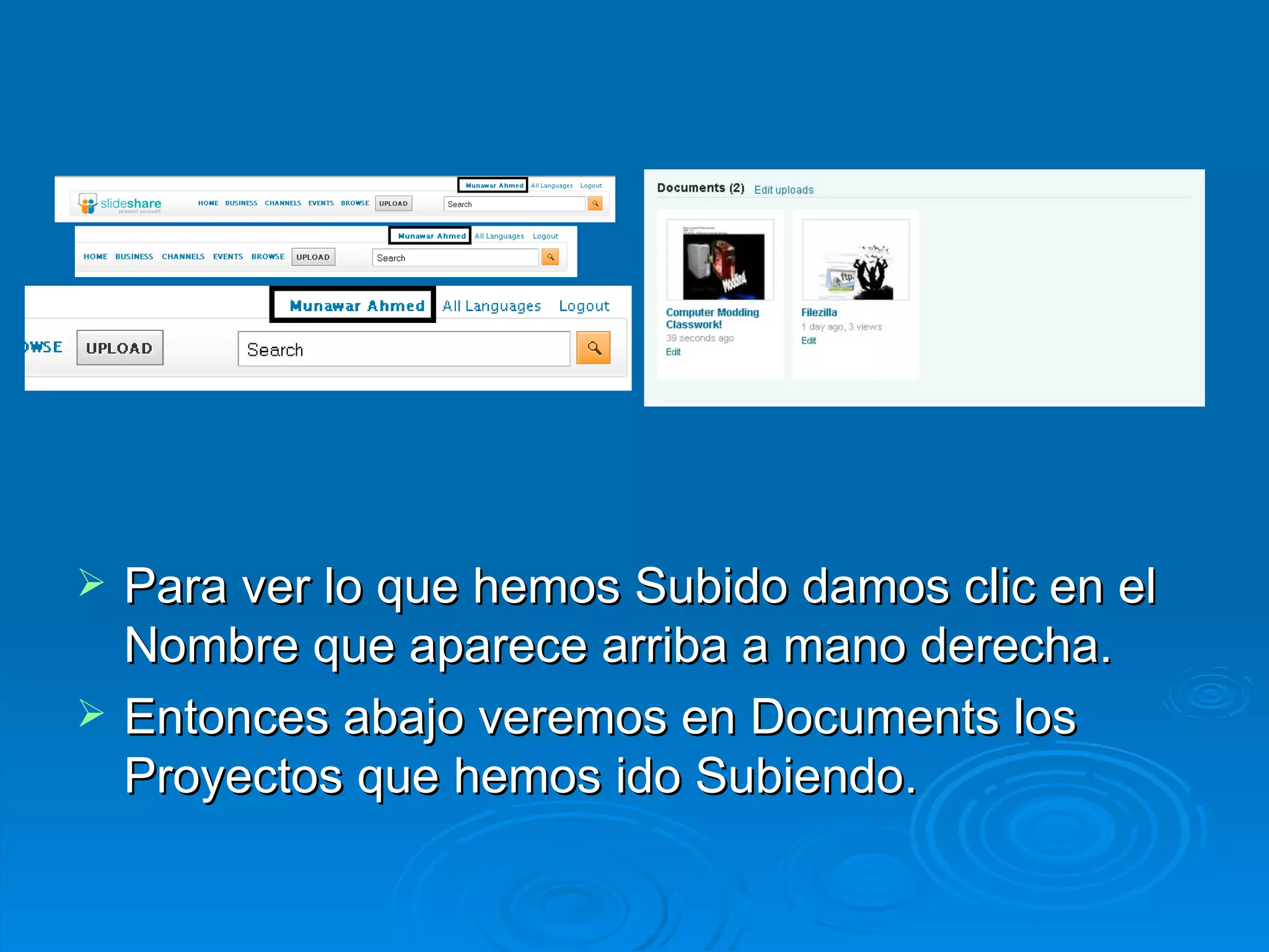 Para ver lo que hemos Subido damos clic en el Nombre que aparece arriba a mano derecha. Entonces abajo veremos en Documents los Proyectos que hemos ido Subiendo. 