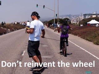 Don’t reinvent the wheelsfbike