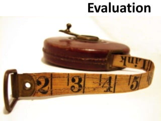 Evaluation