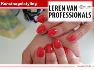 www.syntra-ab.be
Kunstnagelstyling
 
