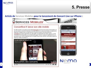 5. Presse

     Article de Services Mobiles pour le lancement de Concert Live sur iPhone :




20
 