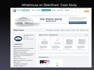 Whitehouse on SlideShare: Case Study 