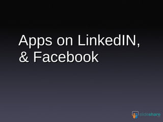 Apps on LinkedIN, & Facebook 