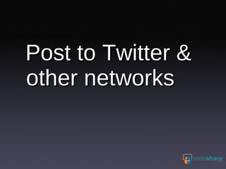 Post to Twitter & other networks 