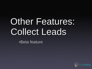 Other Features: Collect Leads Beta feature 
