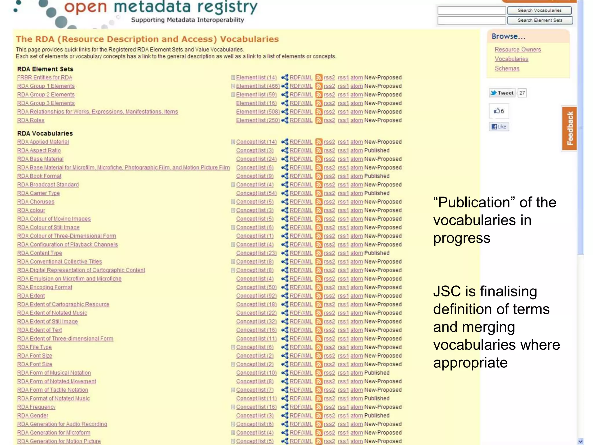37
“Publication” of the
vocabularies in
progress
JSC is finalising
definition of terms
and merging
vocabularies where
appropriate
 