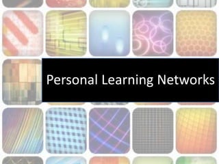 Personal Learning Networks
