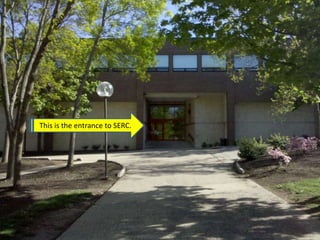 This is the entrance to SERC.