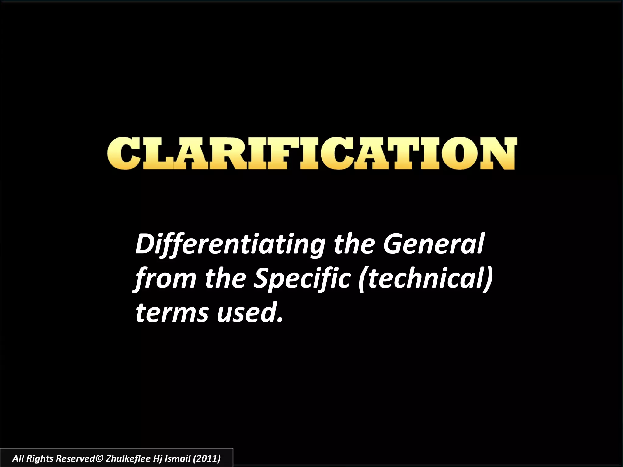 Differentiating the General from the Specific (technical) terms used. All Rights Reserved© Zhulkeflee Hj Ismail (2011) 