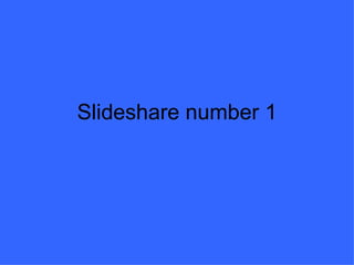 Slideshare number 1 