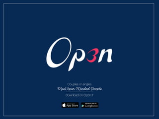 Couples or singles
Meet Open Minded People
Download on Op3n.fr
 