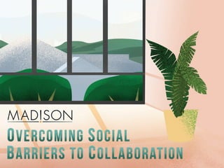 Overcoming Social Barriers To Collaboration 