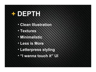 +  DEPTH Clean Illustration Textures Minimalistic Less is More Letterpress styling “ I wanna touch it” UI 