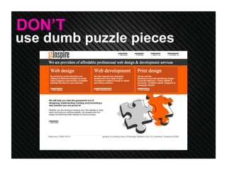 use dumb puzzle pieces DON’T 