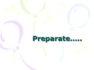Preparate….. 