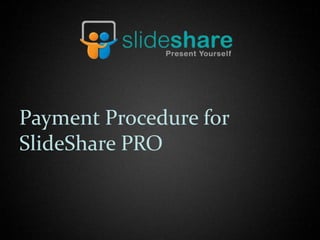 Payment Procedure for
ݺߣShare PRO
 