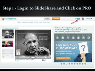 Step 1 - Login to ݺߣShare and Click on PRO
 