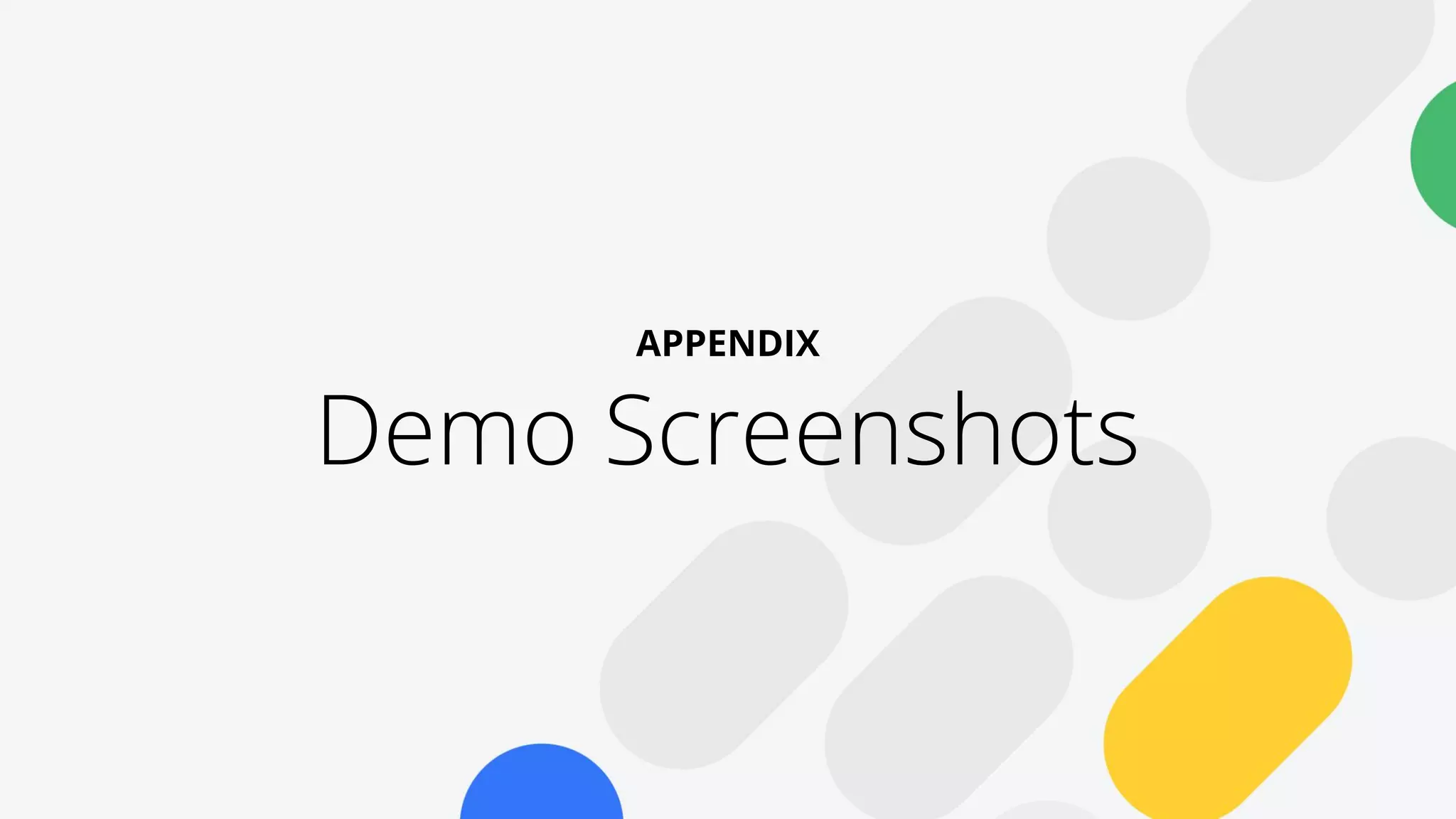 APPENDIX
Demo Screenshots
 