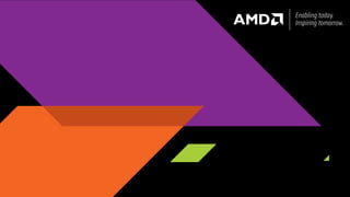 1 | AMD 2014 LOW-POWERAND MAINSTREAM MOBILE APUs
2014 LOW-POWER AND
MAINSTREAM MOBILE APUs
 