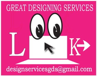 designservicesgds@gmail.com
GREAT DESIGNING SERVICES
 
