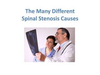The Many Different
Spinal Stenosis Causes
 