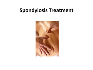 Spondylosis Treatment
 