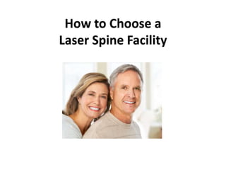 How to Choose a
Laser Spine Facility
 